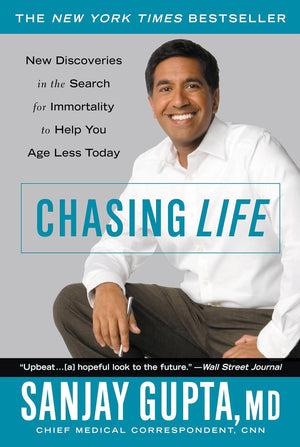 Chasing Life: New Discoveries in the Search for Immortality to Help You Age Less Today